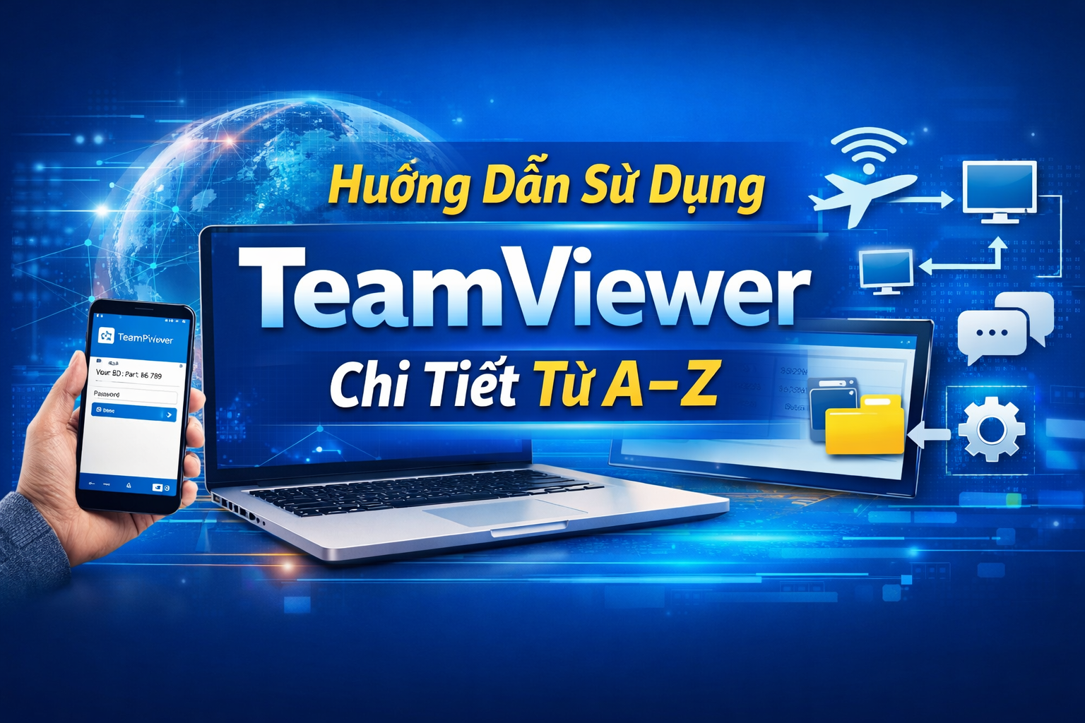 Hướng Dẫn Sử Dụng TeamViewer Chi Tiết Từ A–Z