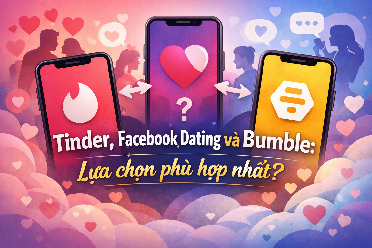 Tinder, Facebook Dating và Bumble