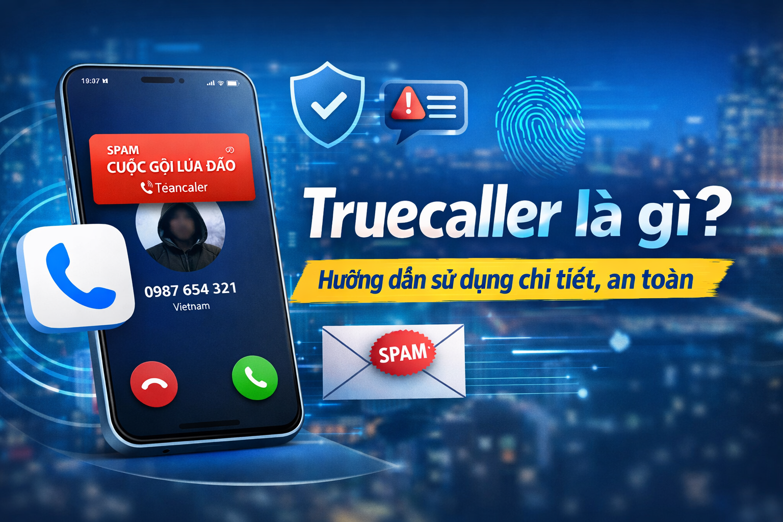 Truecaller là gì? Hướng dẫn sử dụng chi tiết, an toàn