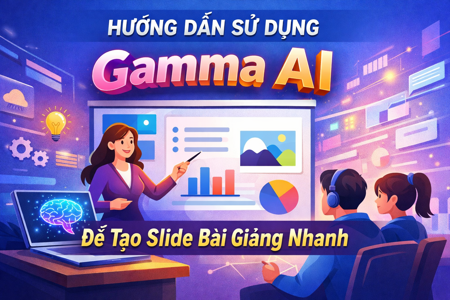 Hướng Dẫn Sử Dụng Gamma AI Để Tạo Slide Bài Giảng Nhanh
